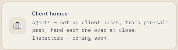 The Client homes option on the welcome screen: agents set up client homes, track pre-sale prep, hand each one over at close