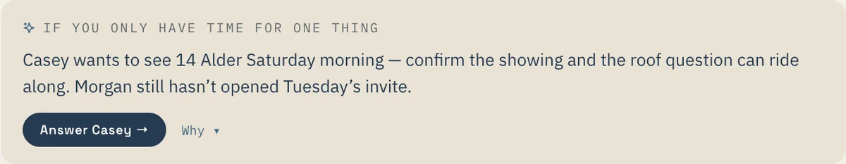 An If you only have time for one thing card in the agent console: Casey wants to see 14 Alder Saturday morning, confirm the showing and the roof question can ride along, with an Answer Casey button